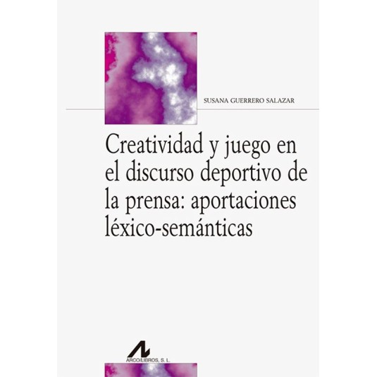 CREATIVIDAD Y JUEGO EN EL DISCURSO DEPORTIVO DE LA PRENSA