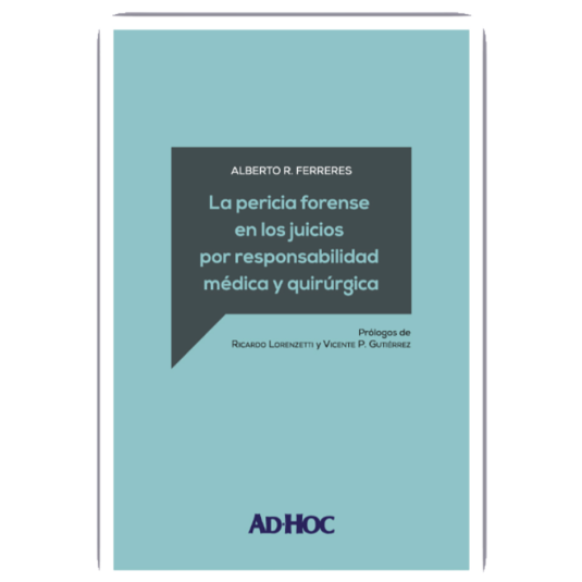 LA PERICIA FORENSE EN LOS JUICIOS POR RESPONSABILIDAD MÉDICA Y QUIRÚRGICA