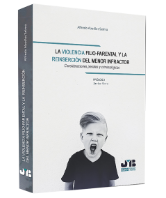 LA VIOLENCIA FILIO-PARENTAL Y LA REINSERCIÓN DEL MENOR INFRACTOR
