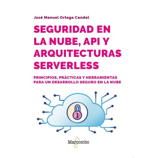 SEGURIDAD EN LA NUBE, API Y ARQUITECTURAS SERVERLESS