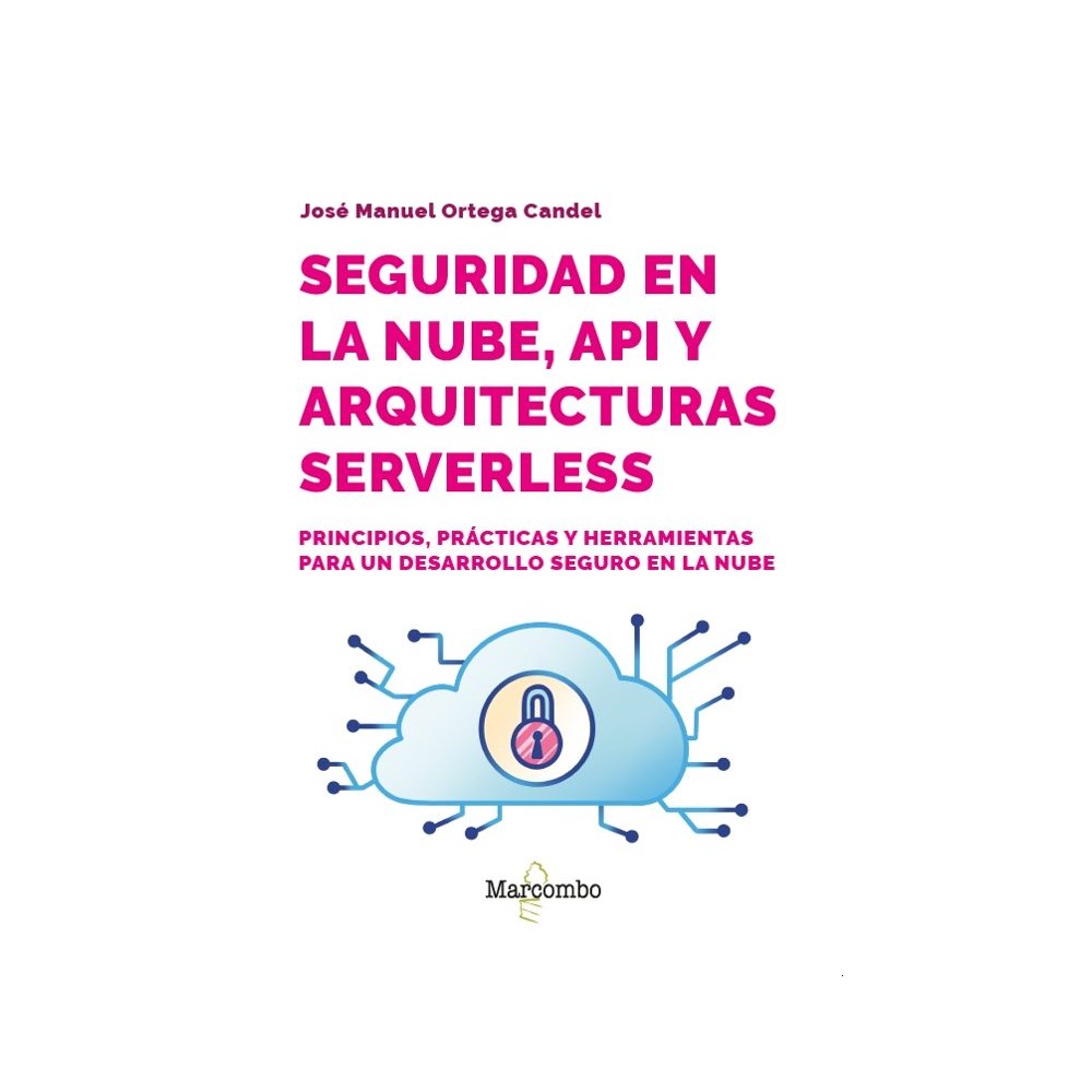 SEGURIDAD EN LA NUBE, API Y ARQUITECTURAS SERVERLESS