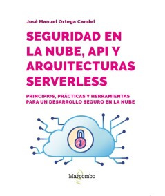 SEGURIDAD EN LA NUBE, API Y ARQUITECTURAS SERVERLESS