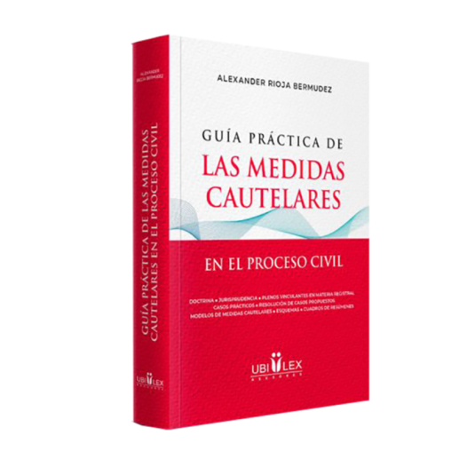 GUÍA PRÁCTICA DE LAS MEDIDAS CAUTELARES EN EL PROCESO CIVIL