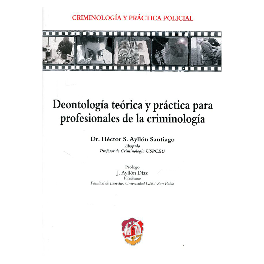 DEONTOLOGÍA TEÓRICA Y PRÁCTICA PARA PROFESIONALES DE LA CRIMINOLO GIA